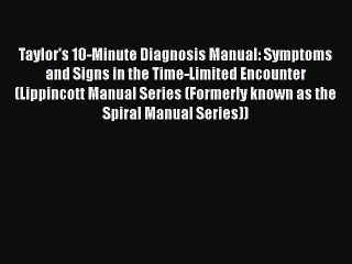 Read Taylor's 10-Minute Diagnosis Manual: Symptoms and Signs in the Time-Limited Encounter