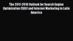 Read The 2011-2016 Outlook for Search Engine Optimization (SEO) and Internet Marketing in Latin