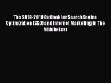 Read The 2013-2018 Outlook for Search Engine Optimization (SEO) and Internet Marketing in The