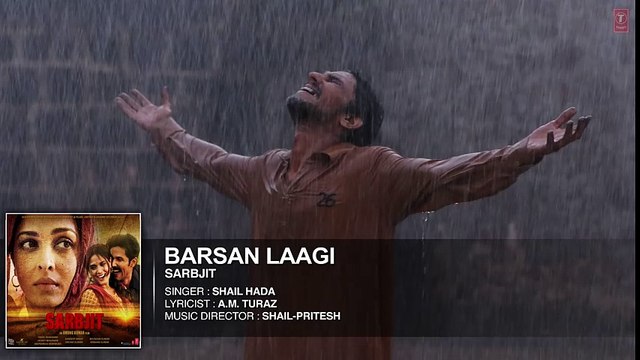 Barsan Laagi Full Song - SARBJIT - Aishwarya Rai Bachchan, Randeep Hooda, Richa Chadda