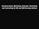 Download Suchmaschinen-Marketing: Konzepte Umsetzung und Controlling für SEO und SEM (German