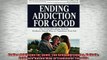 READ book  Ending Addiction for Good The Groundbreaking Holistic EvidenceBased Way to Transform Online Free