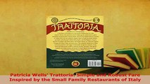 PDF  Patricia Wells Trattoria Simple and Robust Fare Inspired by the Small Family Restaurants PDF Online