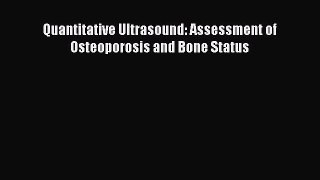 Download Quantitative Ultrasound: Assessment of Osteoporosis and Bone Status PDF Online
