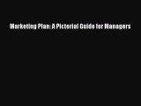Download Marketing Plan: A Pictorial Guide for Managers PDF Online