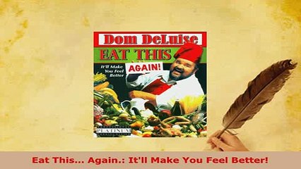 PDF  Eat This Again Itll Make You Feel Better Download Online