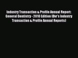 Read Industry Transaction & Profile Annual Report: General Dentistry - 2010 Edition (Bvr's