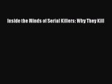 [Read PDF] Inside the Minds of Serial Killers: Why They Kill Free Books