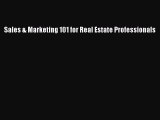 Read Sales & Marketing 101 for Real Estate Professionals Ebook Online