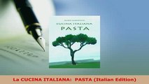 PDF  La CUCINA ITALIANA  PASTA Italian Edition Read Full Ebook