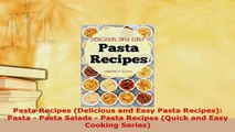 PDF  Pasta Recipes Delicious and Easy Pasta Recipes Pasta  Pasta Salads  Pasta Recipes Download Full Ebook