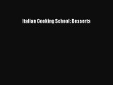 [Download] Italian Cooking School: Desserts Free Books