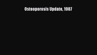 Download Osteoporosis Update 1987 Ebook Free