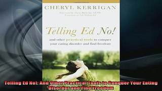 READ book  Telling Ed No And Other Practical Tools to Conquer Your Eating Disorder and Find Freedom Free Online