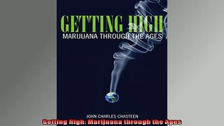 READ book  Getting High Marijuana through the Ages Full EBook