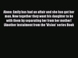 Read Alone: Emily has had an affair and she has got her man. Now together they want his daughter