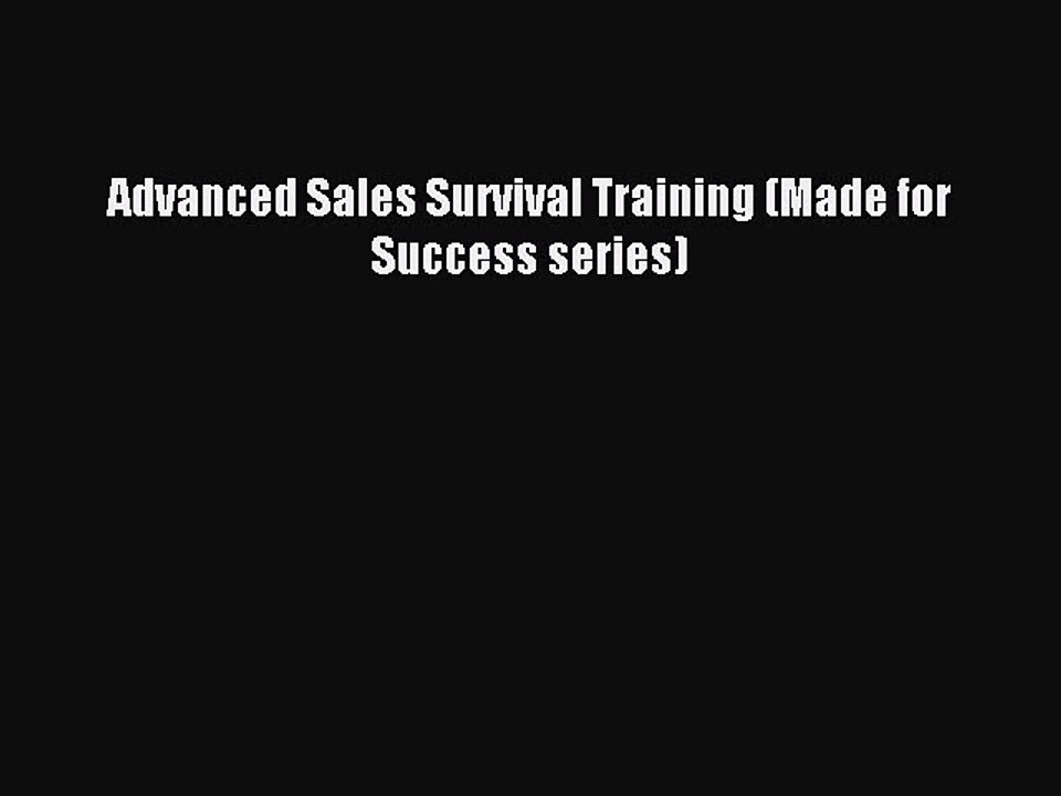 Read Advanced Sales Survival Training (Made for Success series) Ebook Free