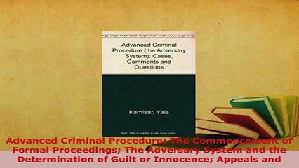 PDF  Advanced Criminal Procedure The Commencement of Formal Proceedings The Adversary System Free Books