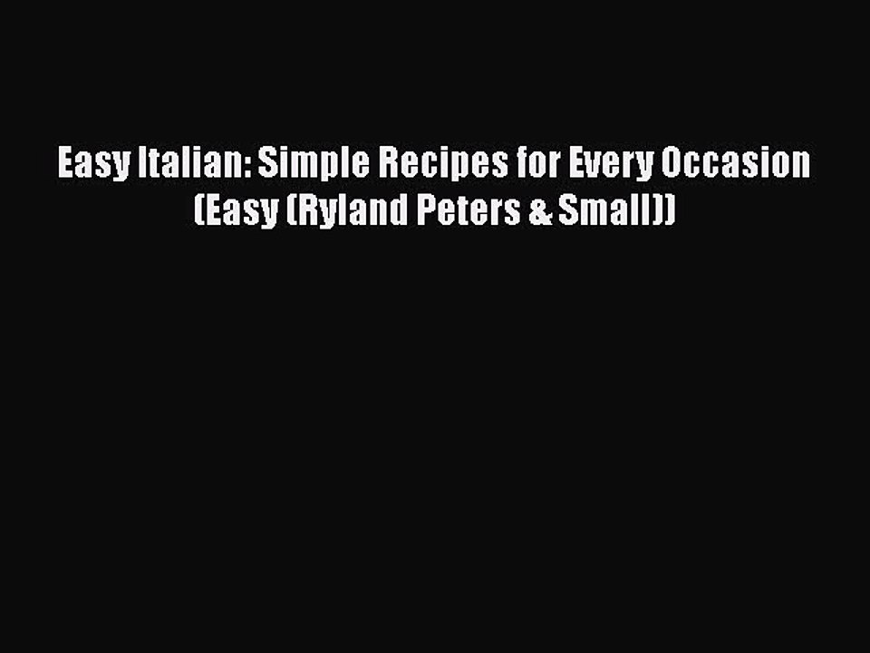 [PDF] Easy Italian: Simple Recipes for Every Occasion (Easy (Ryland Peters & Small))  Book