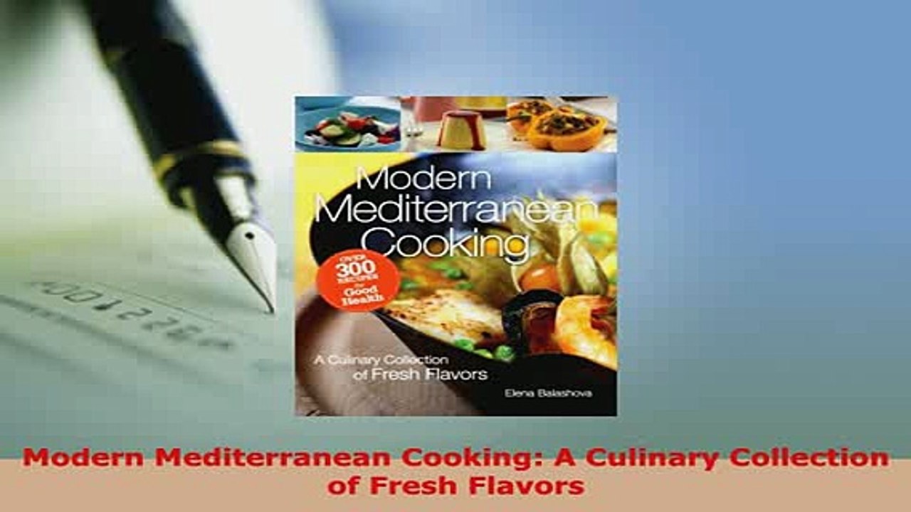 PDF  Modern Mediterranean Cooking A Culinary Collection of Fresh Flavors PDF Full Ebook