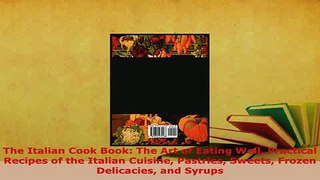 PDF  The Italian Cook Book The Art of Eating Well Practical Recipes of the Italian Cuisine Read Full Ebook