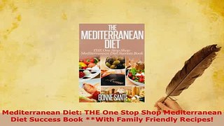 PDF  Mediterranean Diet THE One Stop Shop Mediterranean Diet Success Book With Family PDF Full Ebook