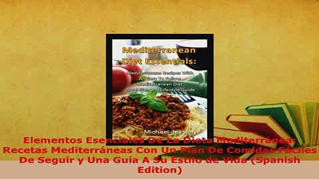 Download Elementos Esenciales De La Dieta Mediterránea Recetas Mediterráneas Con Un Plan De Read Online