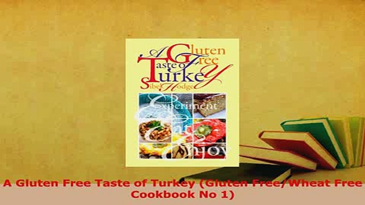 PDF  A Gluten Free Taste of Turkey Gluten FreeWheat Free Cookbook No 1 PDF Online