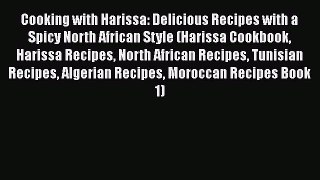 [Download] Cooking with Harissa: Delicious Recipes with a Spicy North African Style (Harissa