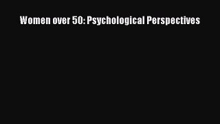 Read Women over 50: Psychological Perspectives Ebook Free