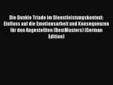 Read Die Dunkle Triade im Dienstleistungskontext: Einfluss auf die Emotionsarbeit und Konsequenzen