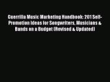 Read Guerrilla Music Marketing Handbook: 201 Self-Promotion Ideas for Songwriters Musicians