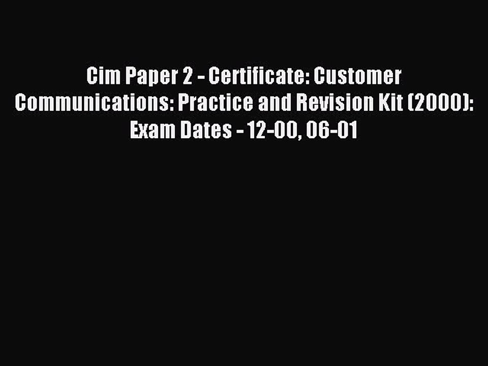 Read Cim Paper 2 - Certificate: Customer Communications: Practice and Revision Kit (2000):
