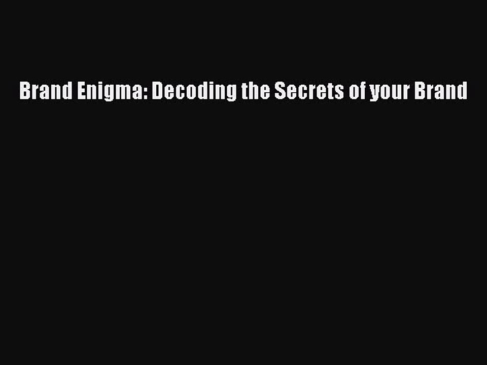 Download Brand Enigma: Decoding the Secrets of your Brand PDF Online