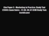 Read Cim Paper 3 - Marketing in Practice: Study Text (2000): Exam Dates - 12-00 06-01 (CIM