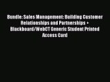 Read Bundle: Sales Management: Building Customer Relationships and Partnerships   Blackboard/WebCT