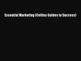 Read Essential Marketing (Collins Guides to Success) Ebook Free