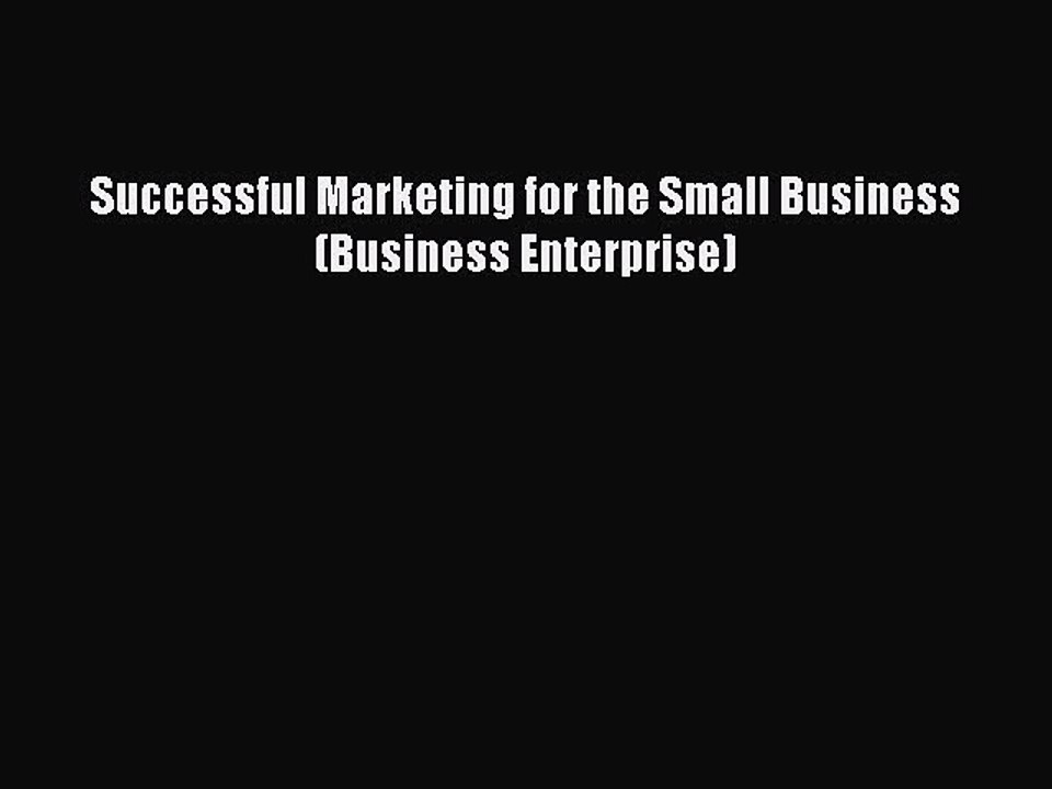 Read Successful Marketing for the Small Business (Business Enterprise) Ebook Free