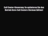 Read Call Center-Steuerung: So optimieren Sie den Betrieb Ihres Call Centers (German Edition)