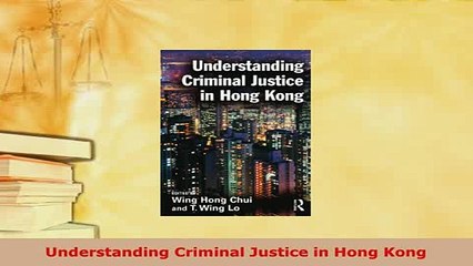 PDF  Understanding Criminal Justice in Hong Kong  EBook