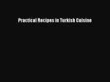[PDF] Practical Recipes in Turkish Cuisine  Full EBook