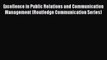 Read Excellence in Public Relations and Communication Management (Routledge Communication Series)
