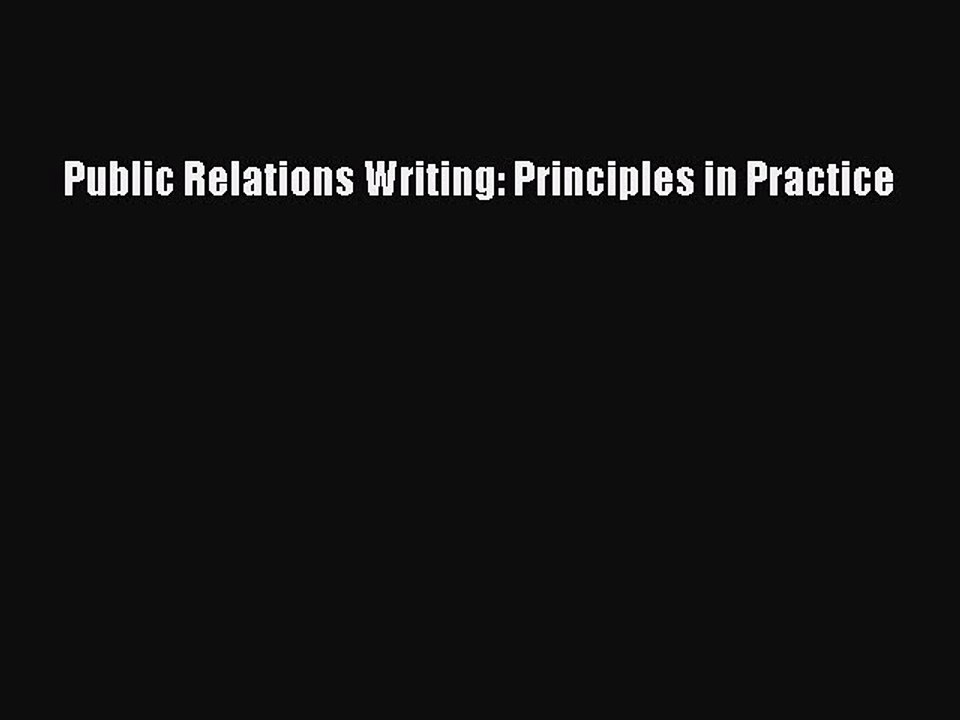 Read Public Relations Writing: Principles in Practice Ebook Free