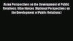 Read Asian Perspectives on the Development of Public Relations: Other Voices (National Perspectives