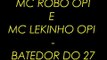 MC ROBO E MC LEKINHO - BATEDOR DO 27 (( DJs DIOGO E AFALA DO IBURA ))