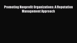 Read Promoting Nonprofit Organizations: A Reputation Management Approach Ebook Free