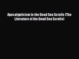 PDF Apocalypticism in the Dead Sea Scrolls (The Literature of the Dead Sea Scrolls)  EBook