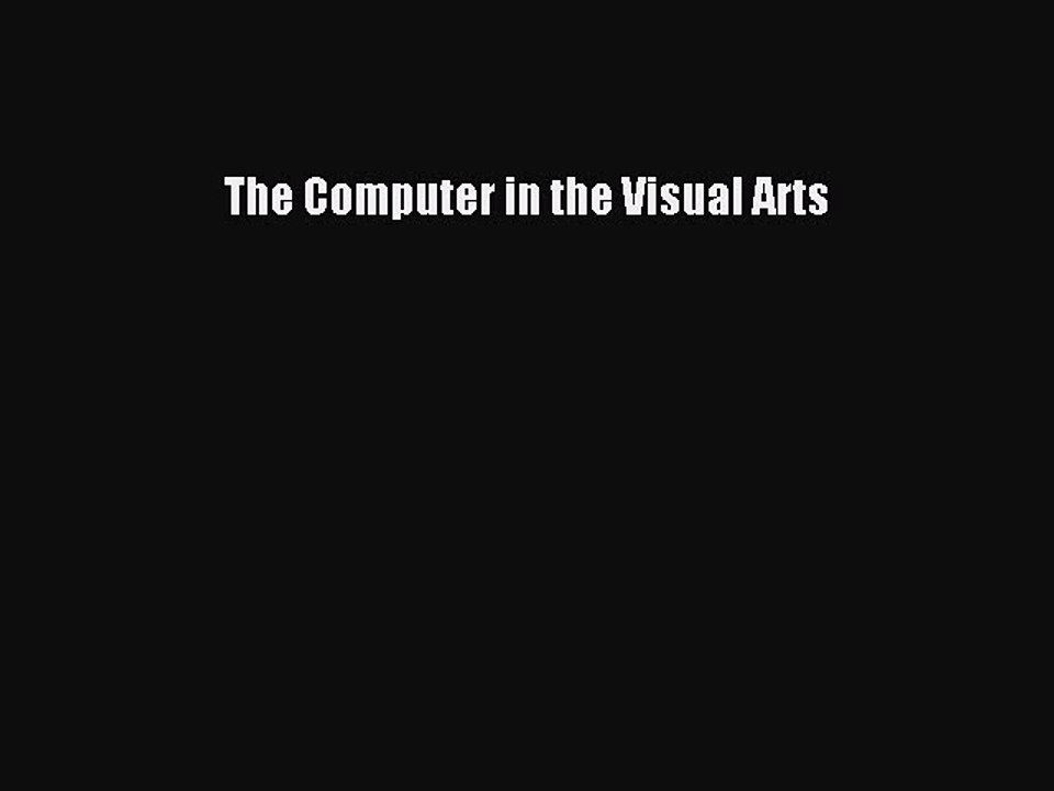 Download The Computer in the Visual Arts PDF Online