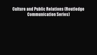 Read Culture and Public Relations (Routledge Communication Series) Ebook Free