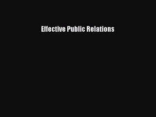 Read Effective Public Relations Ebook Free
